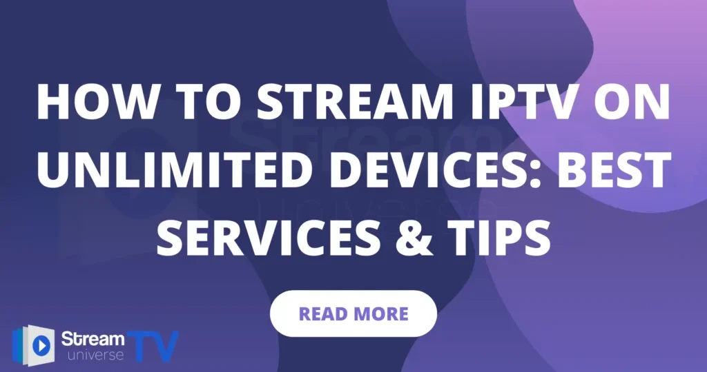 Stream-IPTV-on-Unlimited-Devices-1024×576.webp.webp